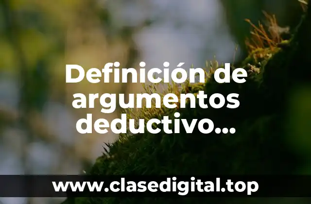 Definición de argumentos deductivo probabilístico