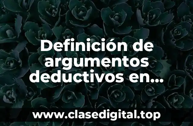Definición de argumentos deductivos en derecho