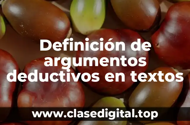 Definición de argumentos deductivos en textos