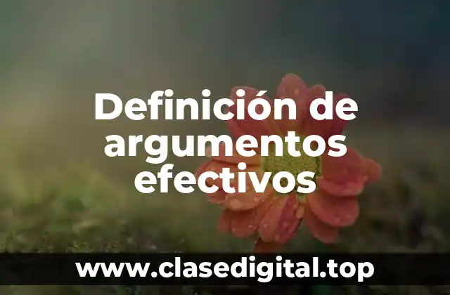 Definición de argumentos efectivos