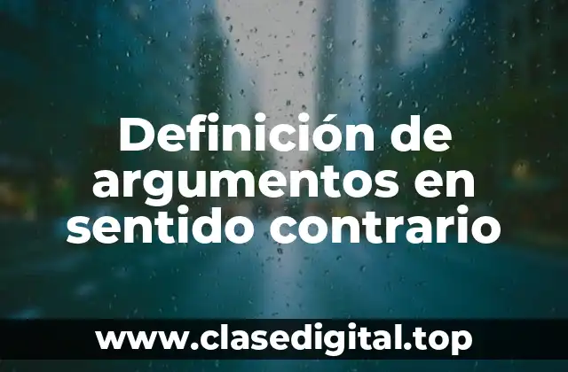 Definición de argumentos en sentido contrario