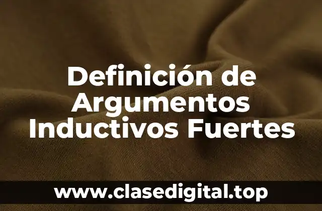 Definición de Argumentos Inductivos Fuertes