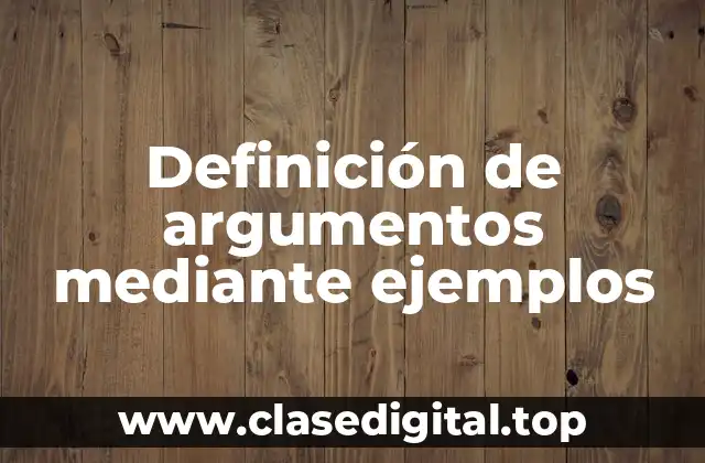 Definición de argumentos mediante ejemplos