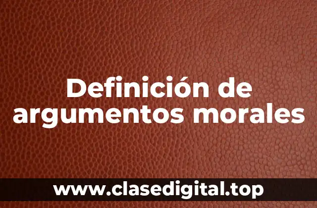 Definición de argumentos morales