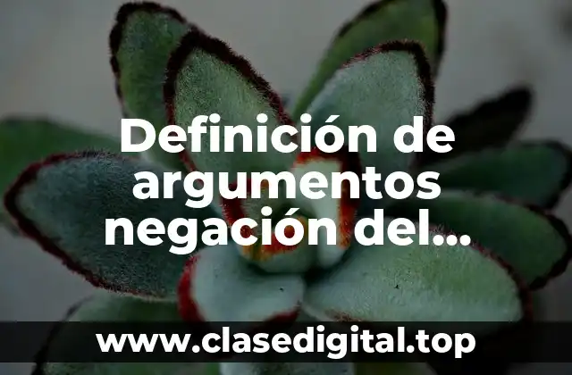 Definición de argumentos negación del antecedente