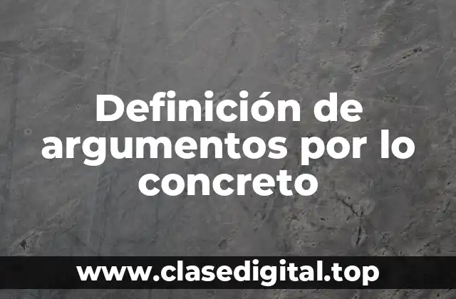 Ejemplos de argumentos por lo concreto