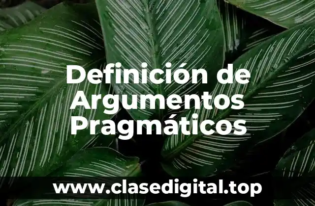 Definición de Argumentos Pragmáticos