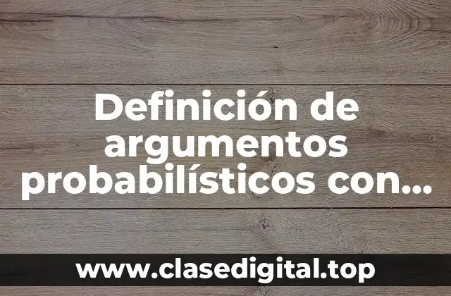 Definición de argumentos probabilísticos con premisas