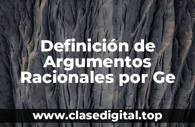 Definición de Argumentos Racionales por Ge