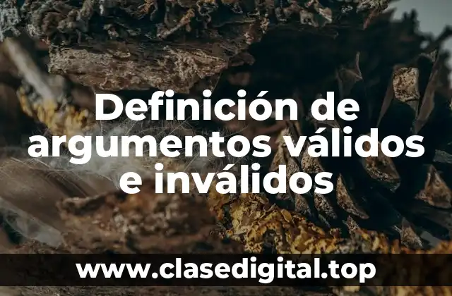 Definición de argumentos válidos e inválidos