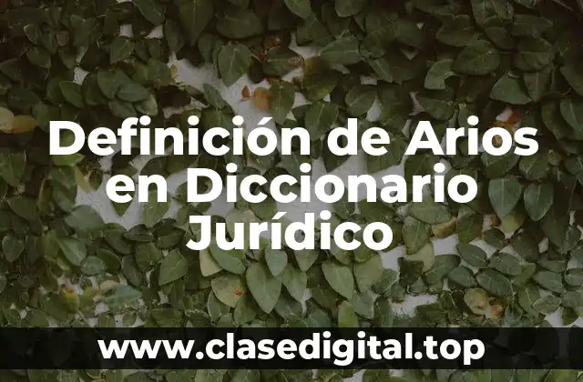 Definición de Arios en Diccionario Jurídico