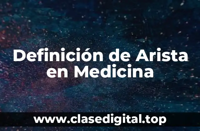 Definición de Arista en Medicina