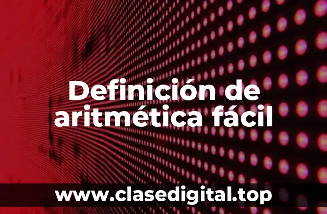 Definición de aritmética fácil