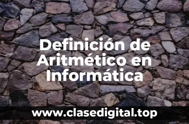 Definición de Aritmético en Informática