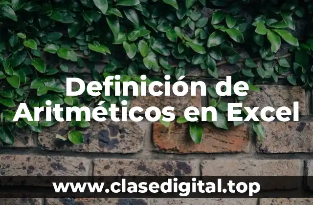 Definición de Aritméticos en Excel