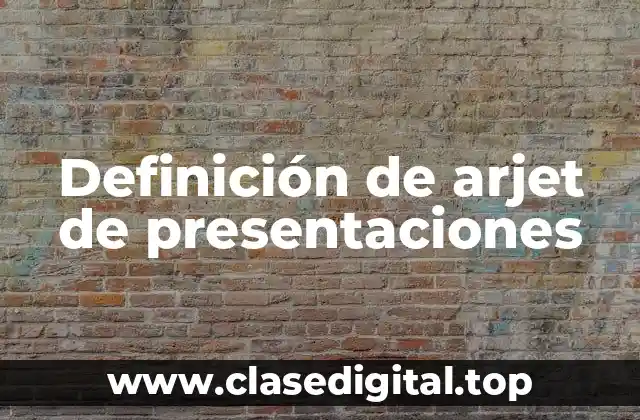 Definición de arjet de presentaciones