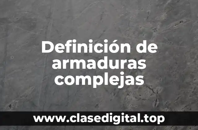 Definición de armaduras complejas