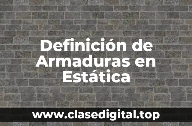 Definición de Armaduras en Estática