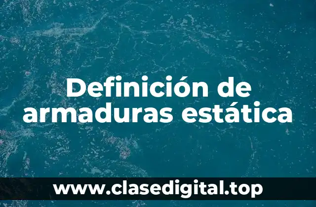 Definición de armaduras estática
