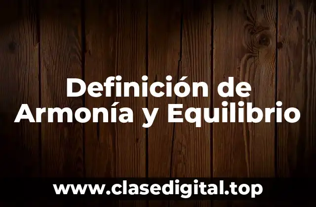 Definición de Armonía y Equilibrio