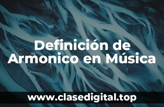 Definición de Armonico en Música