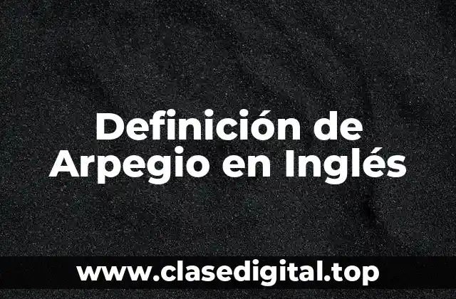 Definición de Arpegio en Inglés