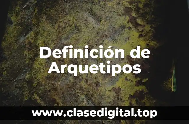 Ejemplos de Arquetipos