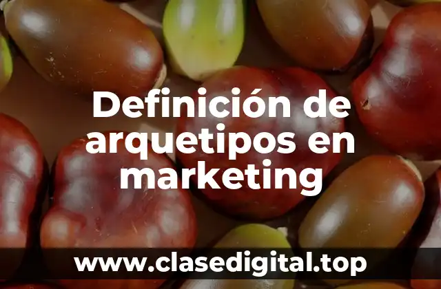 Definición de arquetipos en marketing