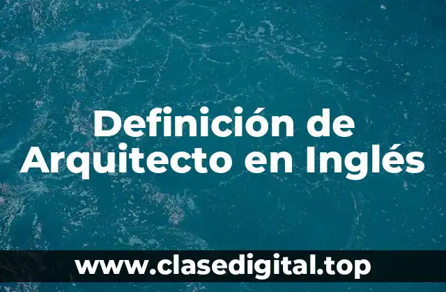 Definición de Arquitecto en Inglés