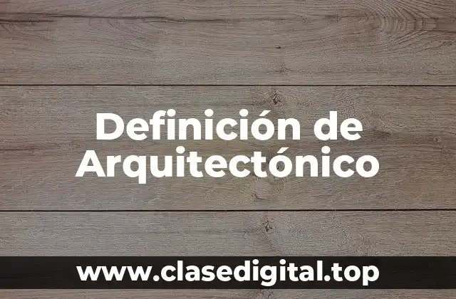 Definición de Arquitectónico