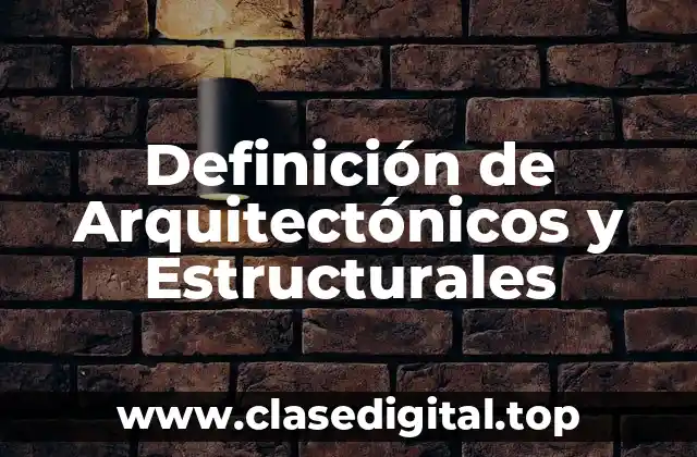 Definición de Arquitectónicos y Estructurales