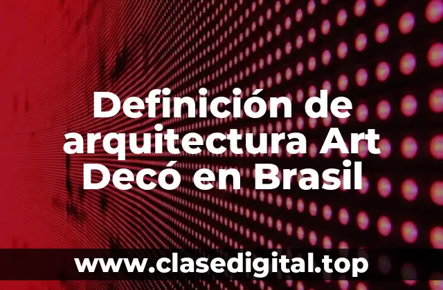 Definición de arquitectura Art Decó en Brasil