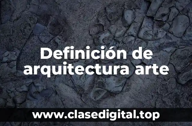 Definición de arquitectura arte
