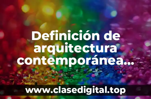 Definición de arquitectura contemporánea mexicana
