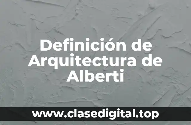 Definición de Arquitectura de Alberti