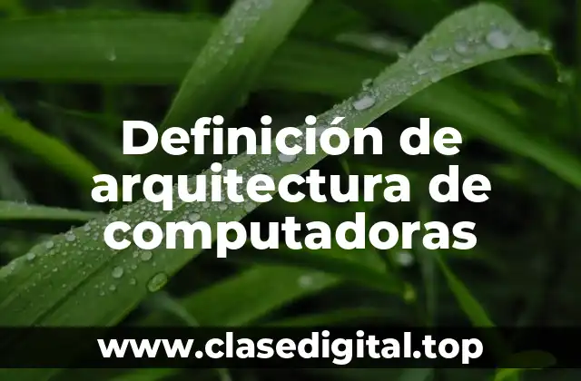 Definición de arquitectura de computadoras