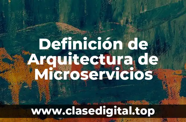 Ejemplos de Arquitectura de Microservicios