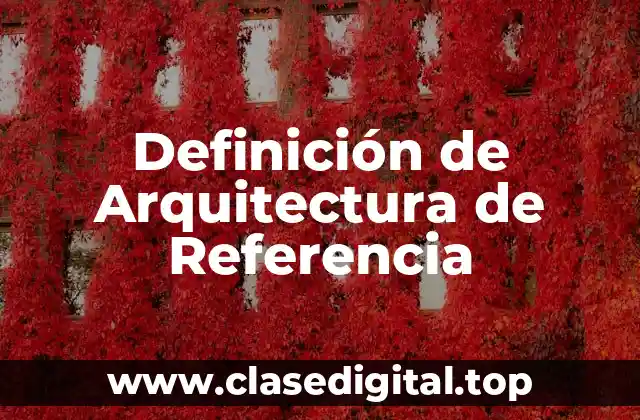 Definición de Arquitectura de Referencia