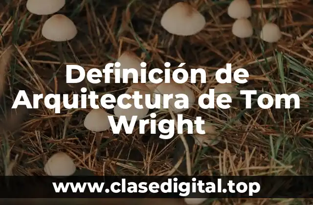 Definición de Arquitectura de Tom Wright