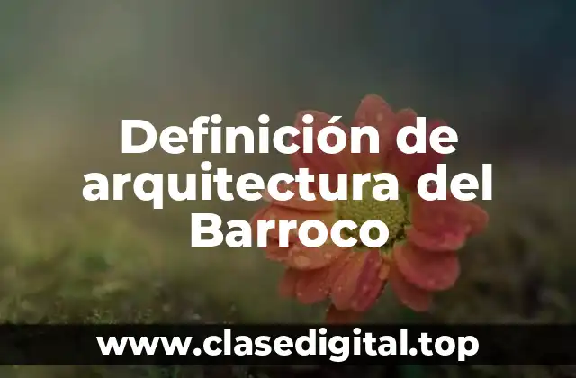Definición de arquitectura del Barroco
