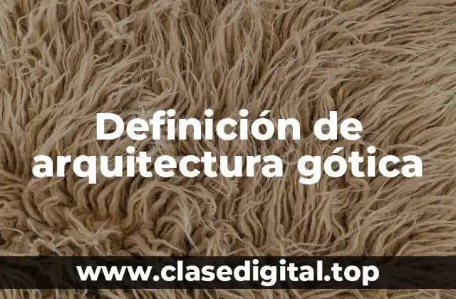 Definición de arquitectura gótica