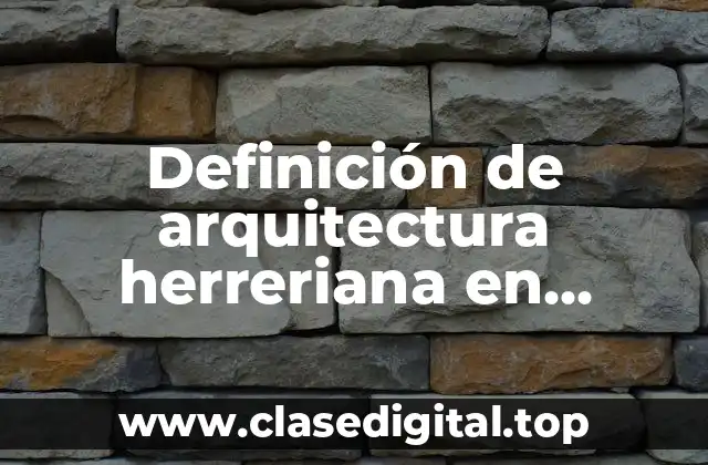Definición de arquitectura herreriana en España