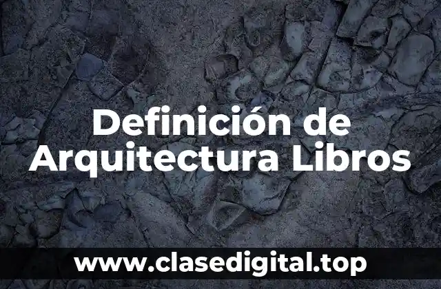 Definición de Arquitectura Libros
