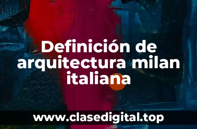 Definición de arquitectura milan italiana