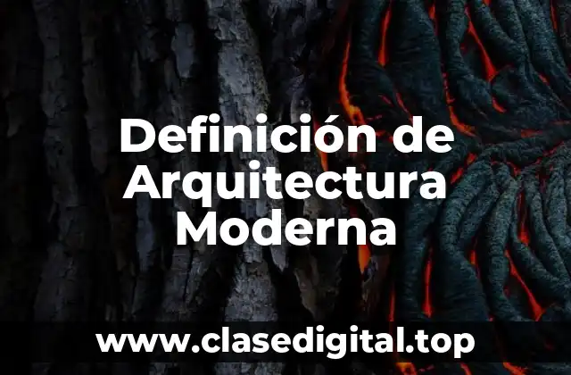 Definición de Arquitectura Moderna