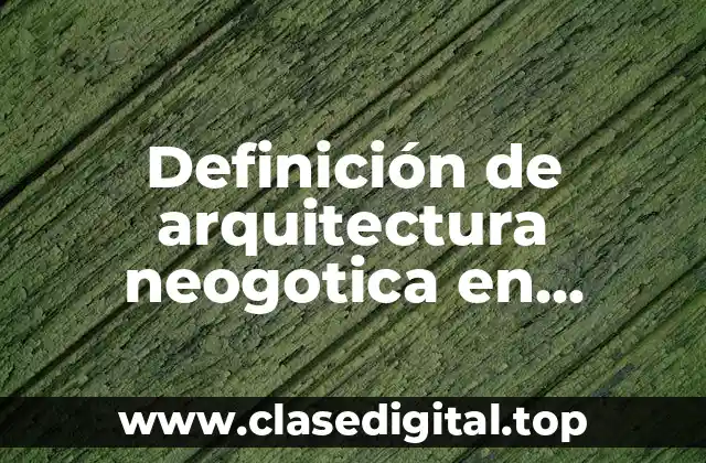 Definición de arquitectura neogotica en Estados Unidos