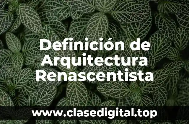 Definición de Arquitectura Renascentista