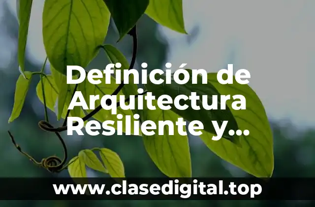 Definición de Arquitectura Resiliente y Resiliencia