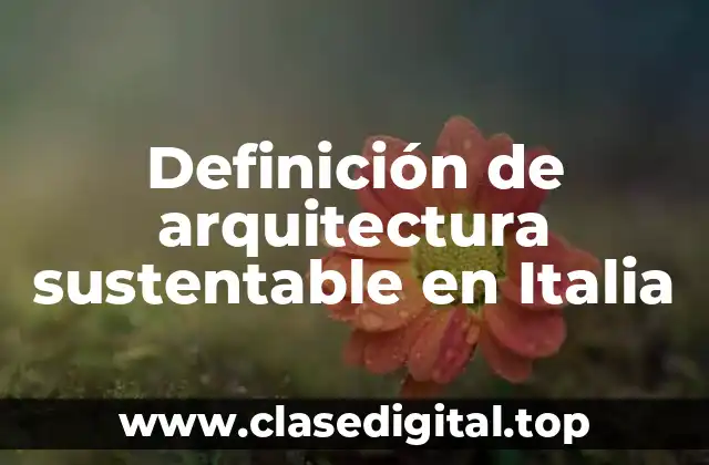 Ejemplos de arquitectura sustentable en Italia