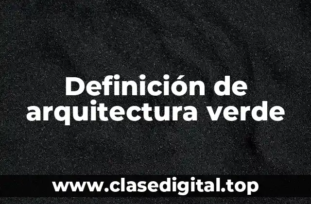Definición de arquitectura verde